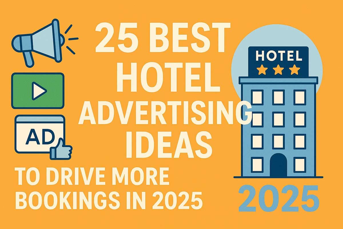25 Best Hotel Advertising Ideas to Drive More Bookings in 2026