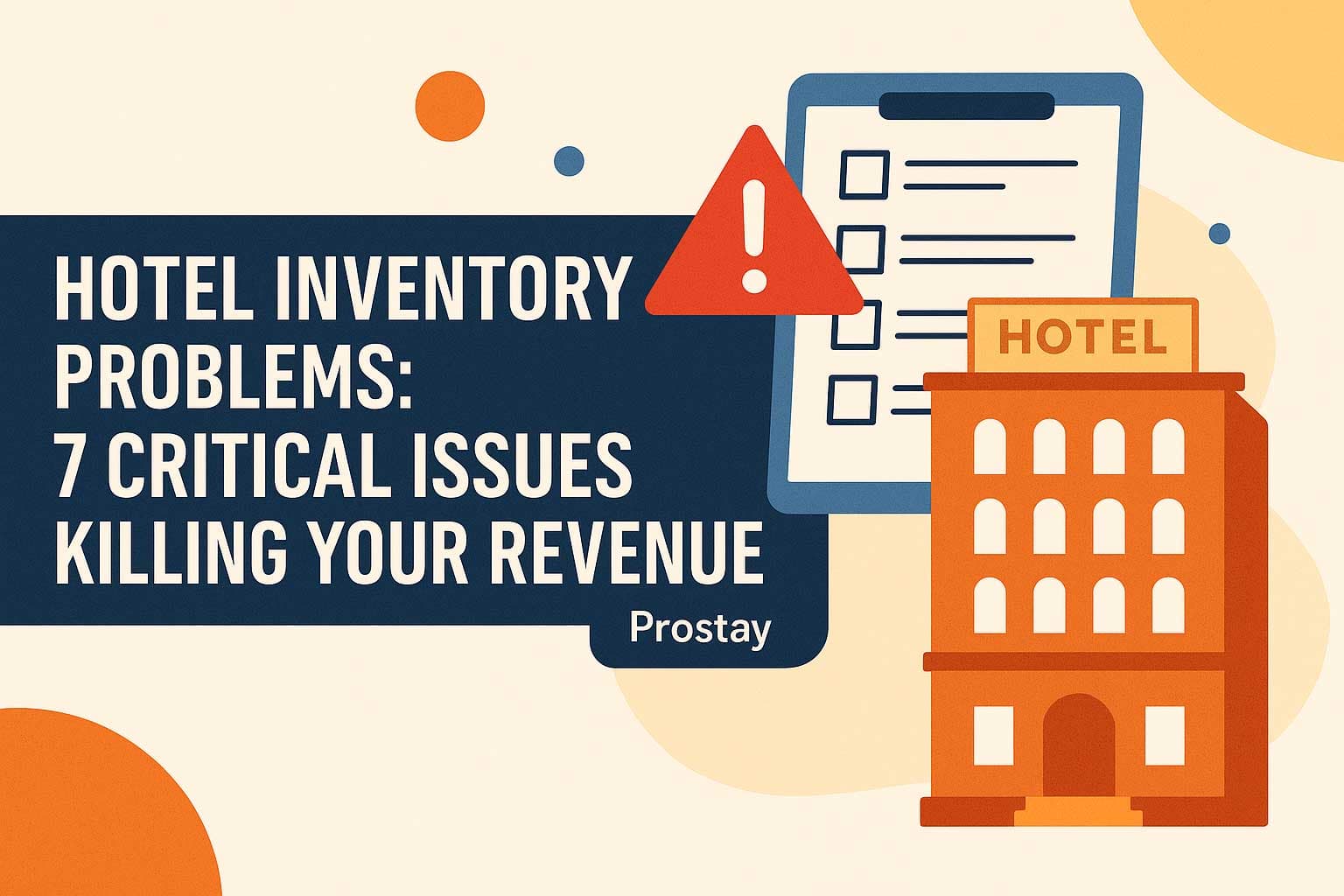 Hotel Inventory Problems: 7 Critical Issues Killing Your Revenue