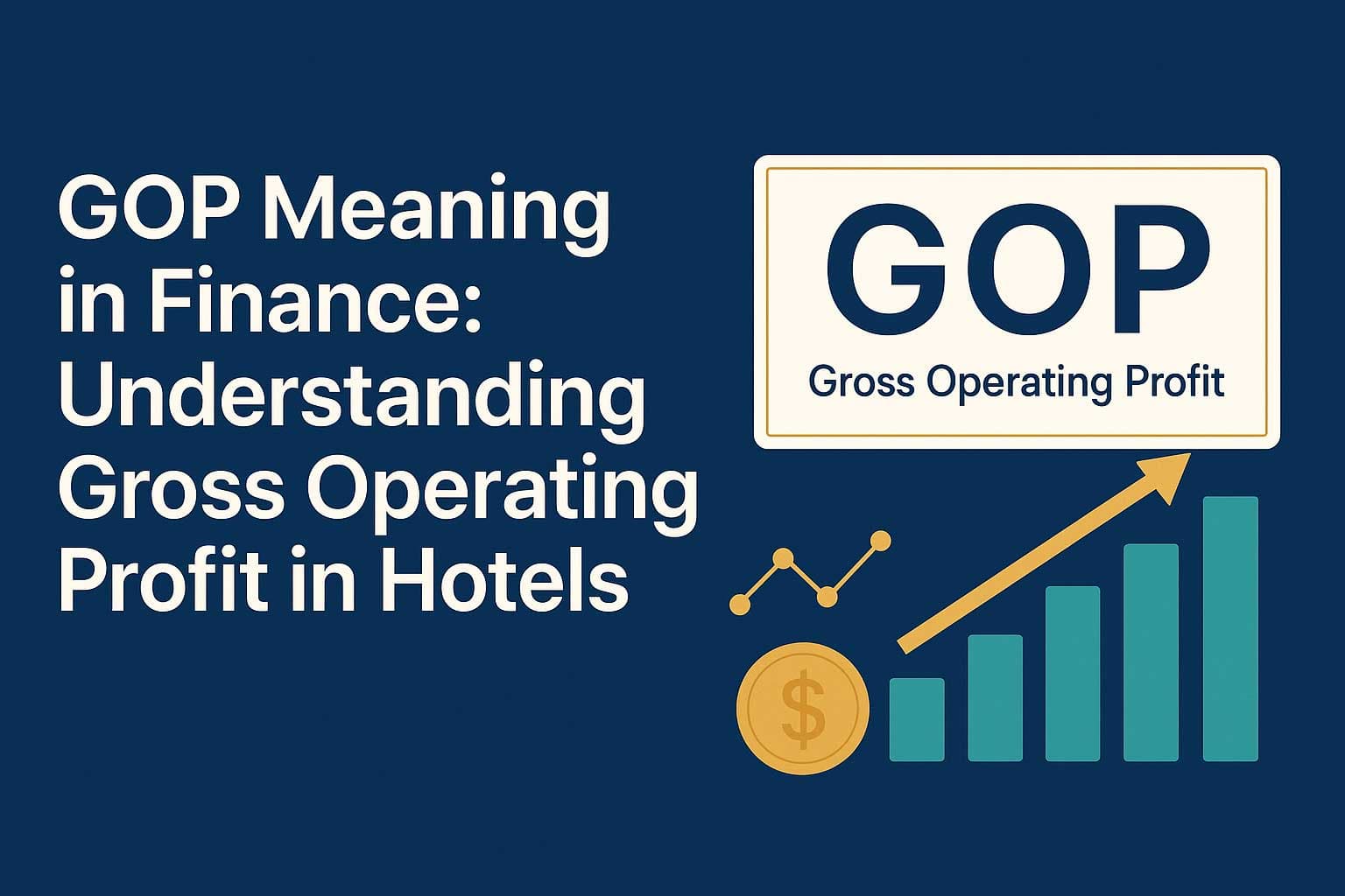 GOP Meaning in Finance: Understanding Gross Operating Profit in Hotels