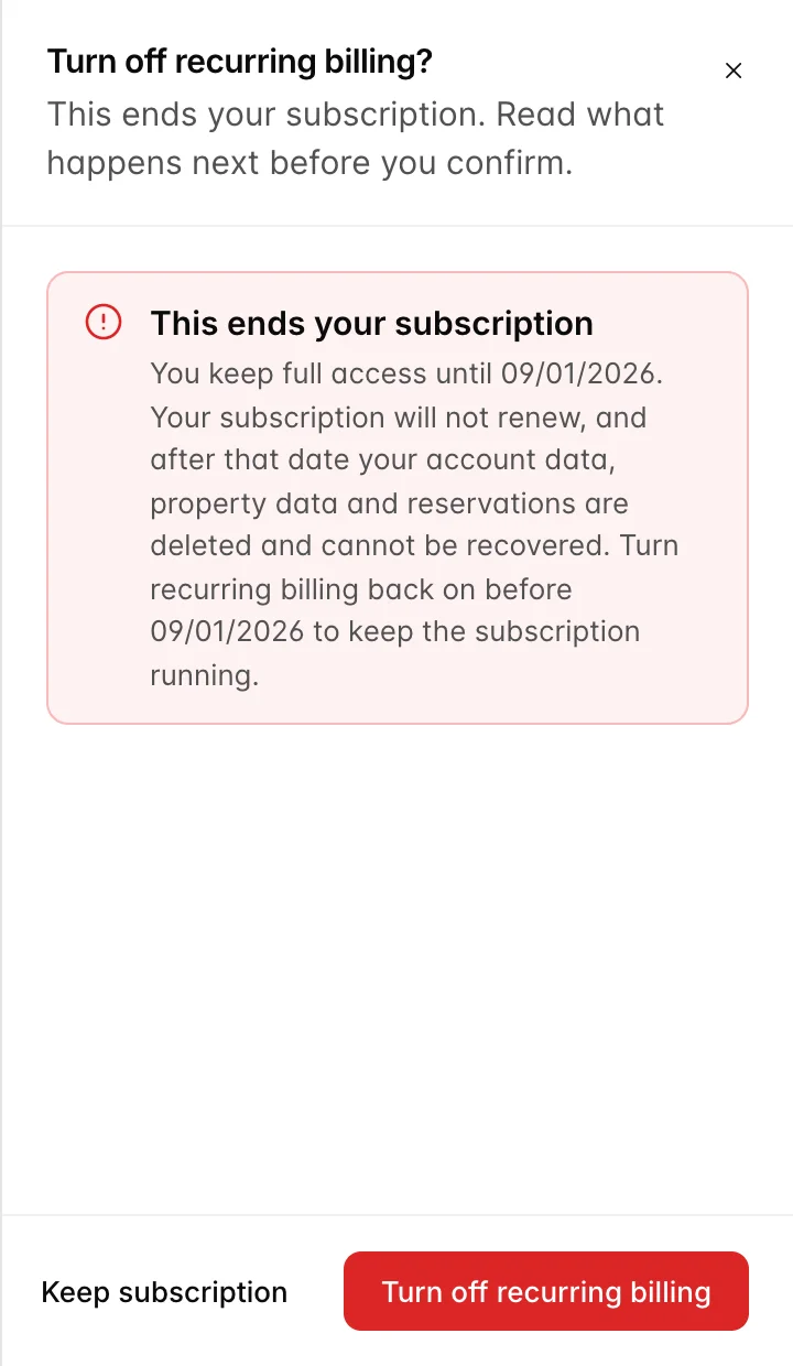 The confirmation step of the Edit Recurring Billing drawer, headed "Turn off recurring billing?". A red panel headed "This ends your subscription" explains that access continues to the renewal date, that the subscription will not renew, and that the account and property data are deleted after that date and cannot be recovered. Keep subscription and Turn off recurring billing buttons sit at the foot.