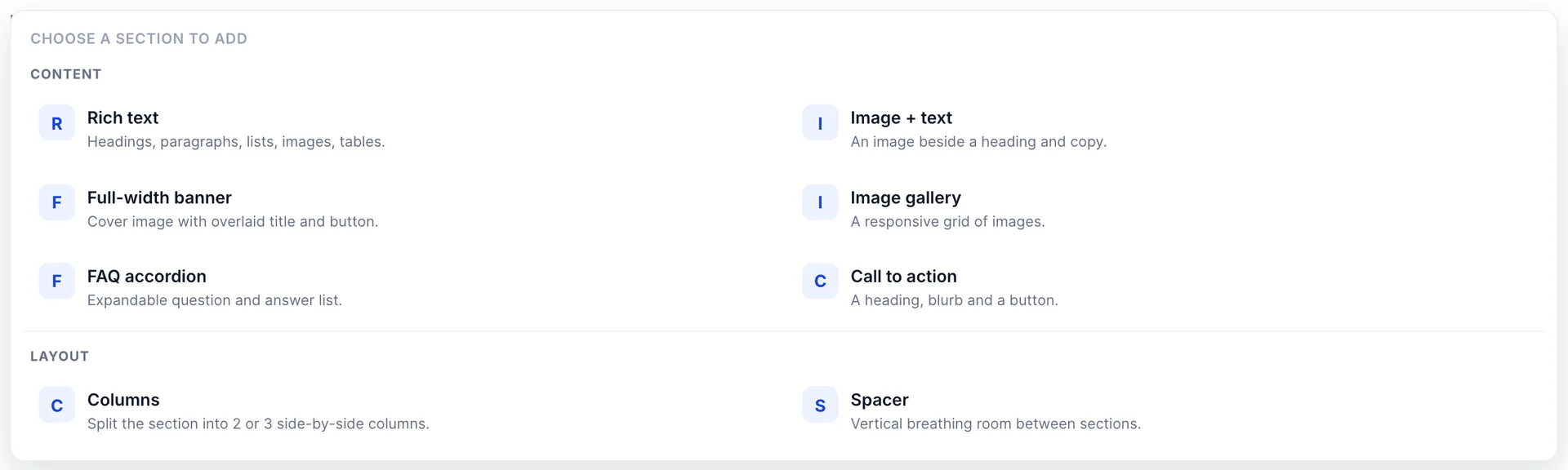 The section picker on a new page, headed Choose a section to add. Under Content: Rich text, "Headings, paragraphs, lists, images, tables."; Image + text, "An image beside a heading and copy."; Full-width banner, "Cover image with overlaid title and button."; Image gallery, "A responsive grid of images."; FAQ accordion, "Expandable question and answer list."; and Call to action, "A heading, blurb and a button." Under Layout: Columns, "Split the section into 2 or 3 side-by-side columns.", and Spacer, "Vertical breathing room between sections."