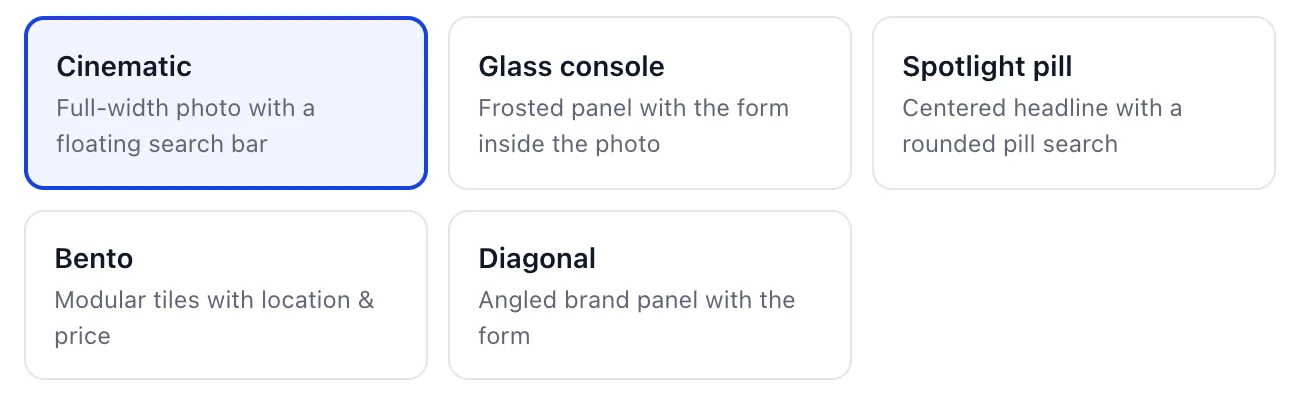 Step 1, Hero style, hinted "Choose the layout for the booking page hero and availability form." Five choices follow: Cinematic, "Full-width photo with a floating search bar", outlined blue as the current choice; Glass console, "Frosted panel with the form inside the photo"; Spotlight pill, "Centered headline with a rounded pill search"; Bento, "Modular tiles with location & price"; and Diagonal, "Angled brand panel with the form".