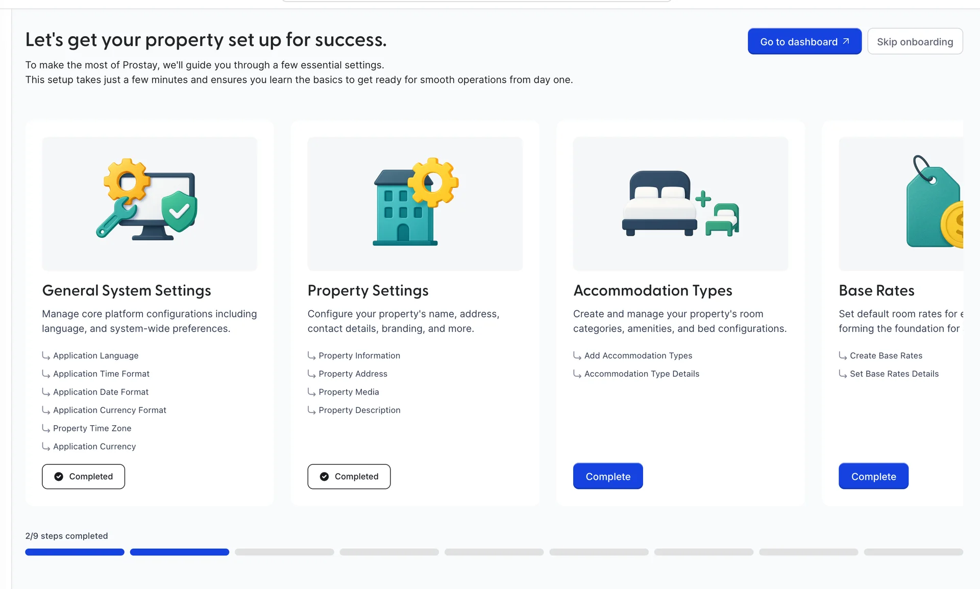 The onboarding page headed Let us get your property set up for success, with Go to dashboard and Skip onboarding buttons at the top right. Below it a row of step cards: General System Settings and Property Settings each showing a Completed badge, Accommodation Types and Base Rates each showing a blue Complete button, with the fourth card running off the edge of the row. Each card lists the settings it covers. A progress bar at the foot reads two of nine steps completed.