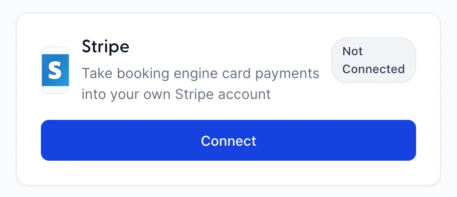 The Stripe card on the Integrations screen before setup, headed Stripe with the line Take booking engine card payments into your own Stripe account, a grey Not Connected badge and a blue Connect button filling the width of the card.