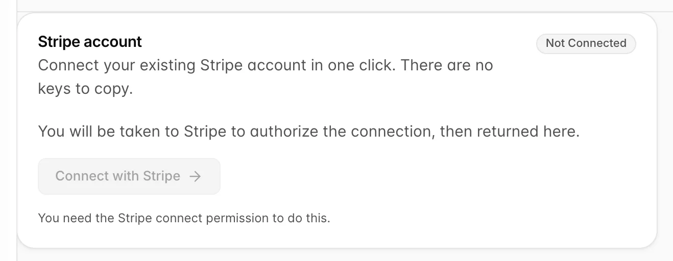 The Stripe account card as it appears without the permission: the same Not Connected badge and the same explanation, but the Connect with Stripe button is greyed out and a small grey line under it reads You need the Stripe connect permission to do this.