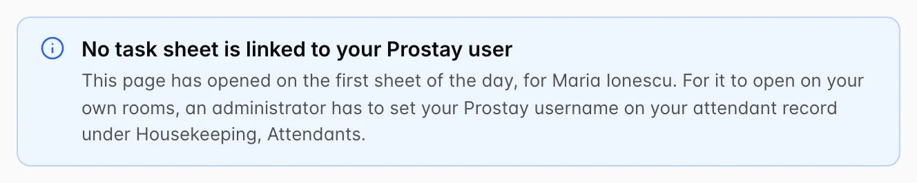 Ein blaues Banner mit der Überschrift „Es ist kein Aufgabenblatt mit Ihrem Prostay-Benutzer verknüpft“ erklärt, dass sich die Seite auf dem ersten Blatt des Tages geöffnet hat und dass ein Administrator die „Prostay username“ im Mitarbeiterdatensatz festlegen muss.