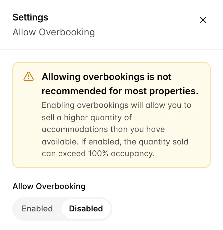 The Settings drawer, subtitled Allow Overbooking, with an amber warning that allowing overbookings is not recommended for most properties, explaining that enabling them lets you sell a higher quantity of accommodations than you have available and that the quantity sold can exceed 100 percent occupancy, and an Allow Overbooking control set to Disabled.