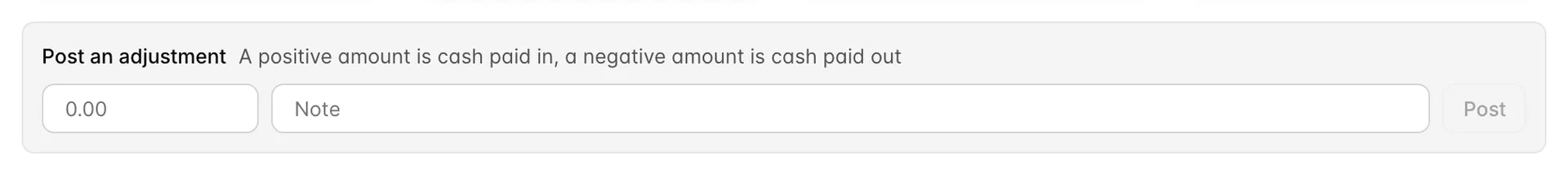 The Post an adjustment row: an amount box showing 0.00, a wider Note box, and a Post button, under the hint that a positive amount is cash paid in and a negative amount is cash paid out.
