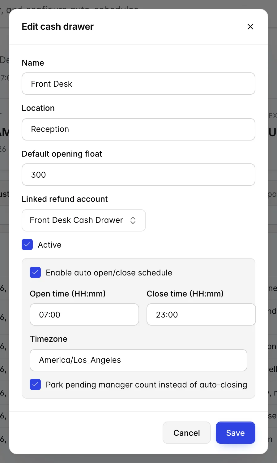 The Edit cash drawer dialog holding Name Front Desk, Location Reception, Default opening float 300, a Linked refund account of Front Desk Cash Drawer, a ticked Active box, and a schedule panel with Open time 07:00, Close time 23:00, Timezone America/Los_Angeles and a ticked box to park a pending manager count instead of auto-closing.