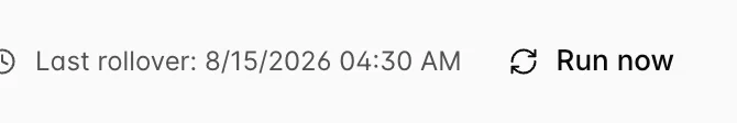 The rollover line under the summary tiles, reading Last rollover 8/15/2026 04:30 AM beside a Run now button.