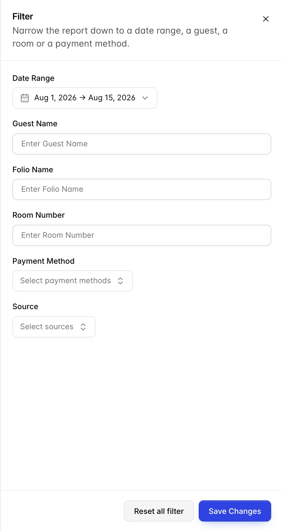 The Filter drawer over the Transaction Report, headed Filter and subtitled "Narrow the report down to a date range, a guest, a room or a payment method", holding a Date Range of Aug 1, 2026 to Aug 15, 2026, then Guest Name, Folio Name and Room Number text fields and Payment Method and Source selectors, with Reset all filter and Save Changes buttons at the foot.