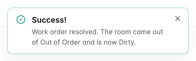 A green confirmation reading Success! and Work order resolved. The room came out of Out of Order and is now Dirty.