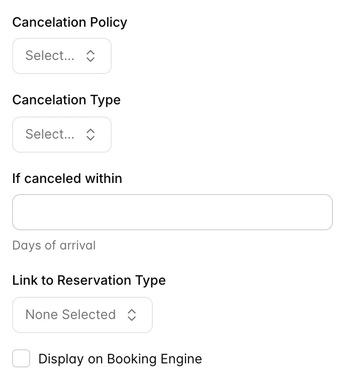 The Add New Policy drawer, described as "Define a cancellation policy guests will see on their reservation receipt.", with a Cancelation Policy dropdown, a Cancelation Type dropdown, an "If canceled within" field hinted "Days of arrival", a Link to Reservation Type multi-select reading None Selected, and a Display on Booking Engine checkbox.