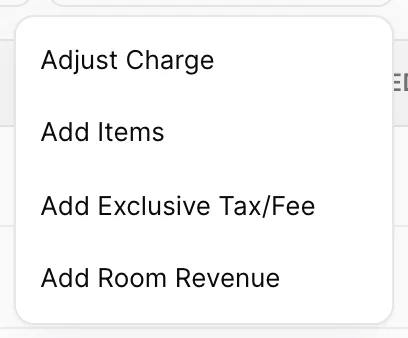 The Add / Adjust Charge button with its menu open, showing Adjust Charge, Add Items, Add Exclusive Tax/Fee and Add Room Revenue.