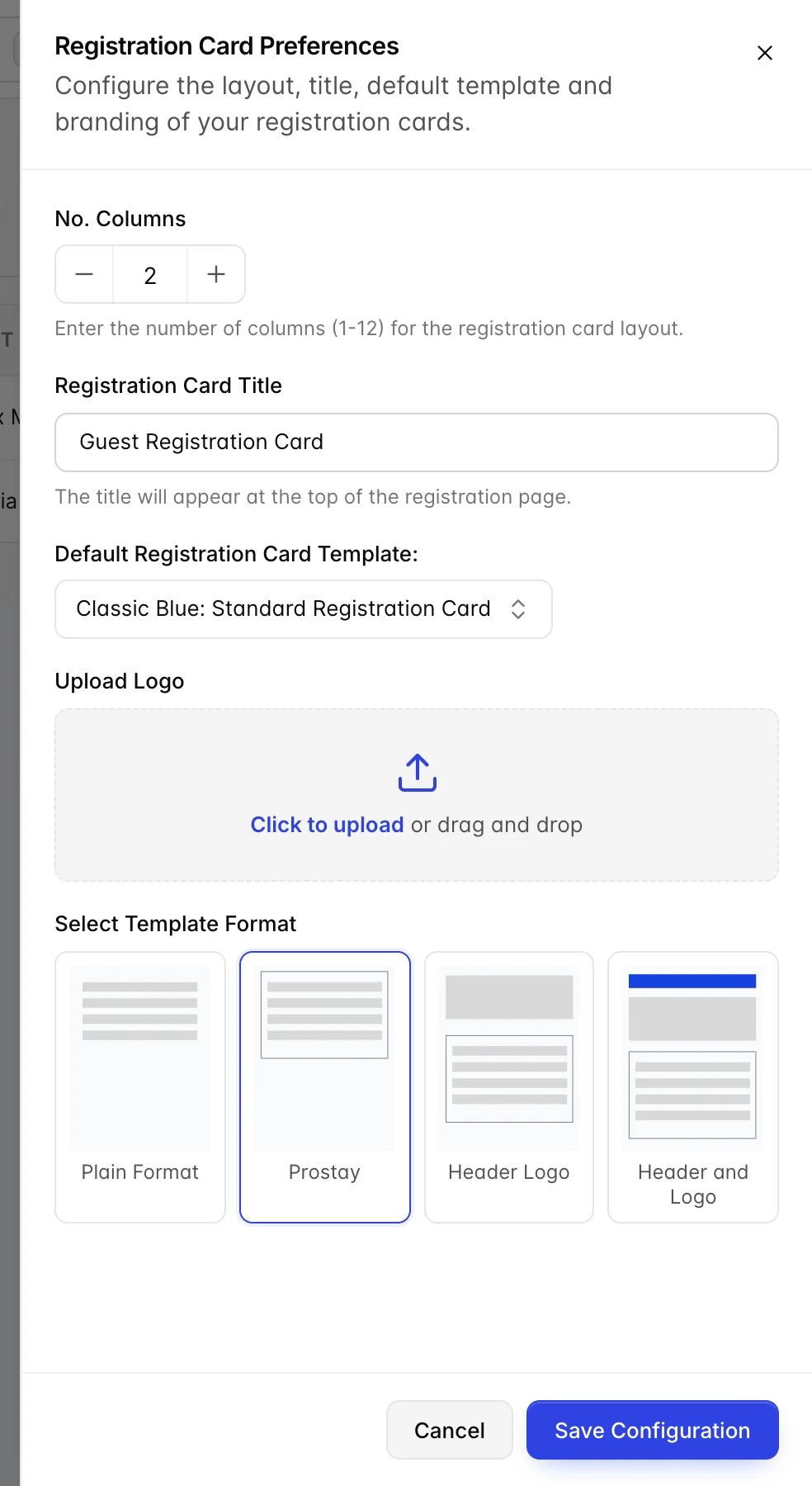 The Registration Card Preferences drawer, described as configuring the layout, title, default template and branding of your registration cards. A No. Columns stepper reads 2 above a note saying to enter the number of columns from 1 to 12 for the registration card layout. Registration Card Title reads Guest Registration Card. Default Registration Card Template reads Classic Blue: Standard Registration Card. Upload Logo is empty and reads Click to upload or drag and drop. Four Select Template Format tiles read Plain Format, Prostay, Header Logo and Header and Logo, with Prostay selected. Cancel and Save Configuration sit at the bottom.