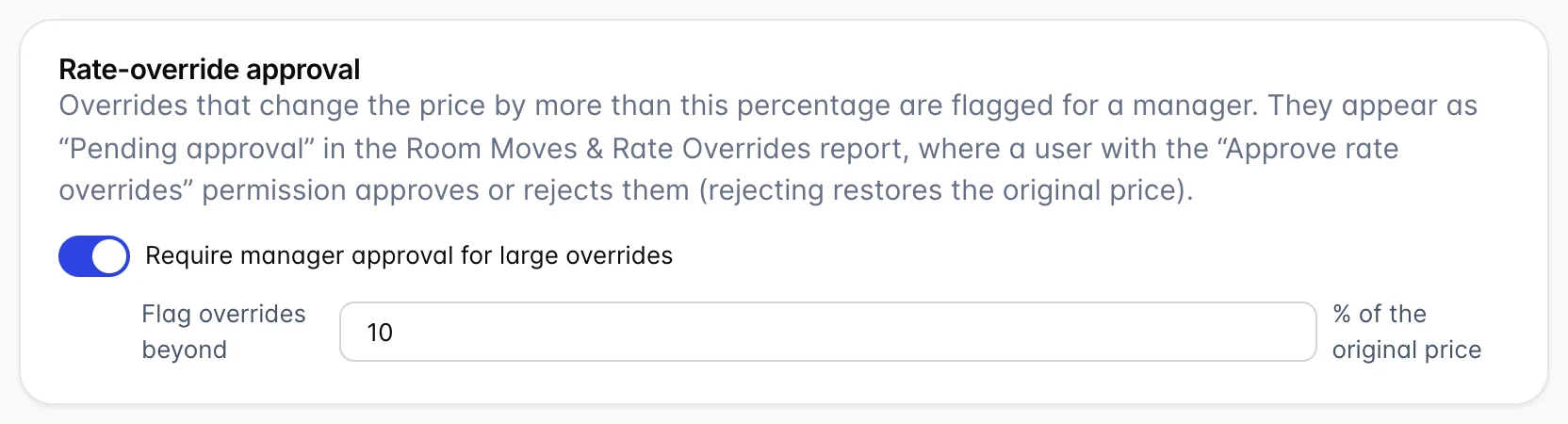 The Rate-override approval card with its switch, "Require manager approval for large overrides", turned on, revealing a threshold row reading "Flag overrides beyond", an input containing 10, and "% of the original price". The card explains that flagged overrides appear as Pending approval in the Room Moves and Rate Overrides report, where a user with the Approve rate overrides permission approves or rejects them, and that rejecting restores the original price.