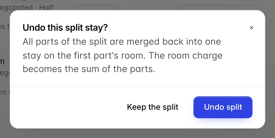 A confirmation dialog headed "Undo this split stay?" reading "All parts of the split are merged back into one stay on the first part’s room. The room charge becomes the sum of the parts.", with buttons Keep the split and Undo split.