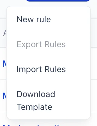 The New rule dropdown open on the Rules screen, offering New rule, a greyed-out Export Rules, Import Rules and Download Template.