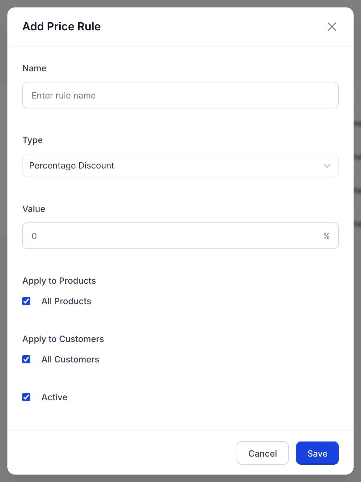 The Add Price Rule dialog over the rules table. Name is empty behind placeholder text reading Enter rule name. Type reads Percentage Discount. Value is empty behind a placeholder 0, with a percent sign at the right of the box. Apply to Products has a ticked All Products checkbox, Apply to Customers has a ticked All Customers checkbox, and a ticked Active checkbox sits below them. Cancel and a blue Save button close the dialog.