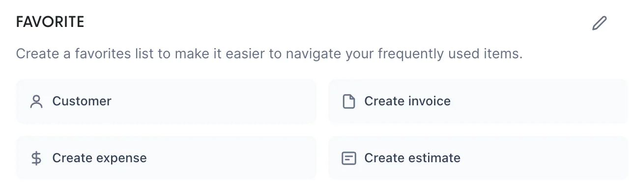The FAVORITE card with a pencil icon at its right, subtitled "Create a favorites list to make it easier to navigate your frequently used items." Four shortcut tiles sit below in two rows: Customer, Create invoice, Create expense and Create estimate.