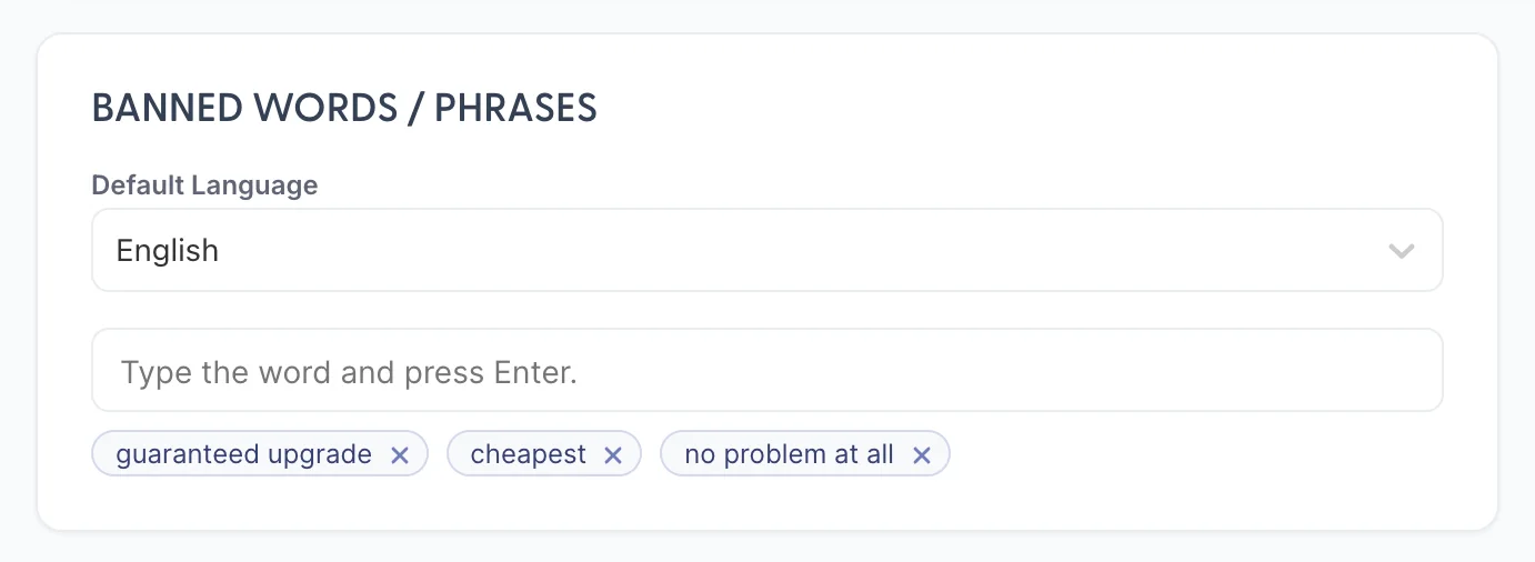 The BANNED WORDS / PHRASES card on Behavior. Default Language reads English. Below an input reading Type the word and press Enter, three chips read guaranteed upgrade, cheapest and no problem at all.