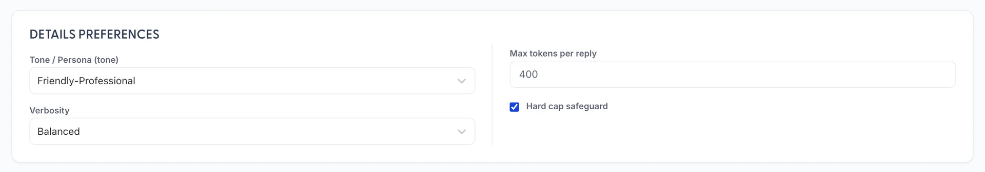 The DETAILS PREFERENCES card on Behavior. Tone / Persona reads Friendly-Professional and Verbosity reads Balanced. On the right, Max tokens per reply reads 400 and a ticked checkbox below it reads Hard cap safeguard.