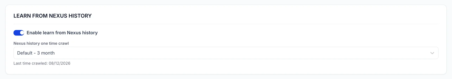 The LEARN FROM NEXUS HISTORY block on Learning Material. A switch labelled Enable learn from Nexus history is on. Below it a field labelled Nexus history one time crawl holds a dropdown reading Default - 3 month, and under that a small line reads Last time crawled: 08/12/2026.