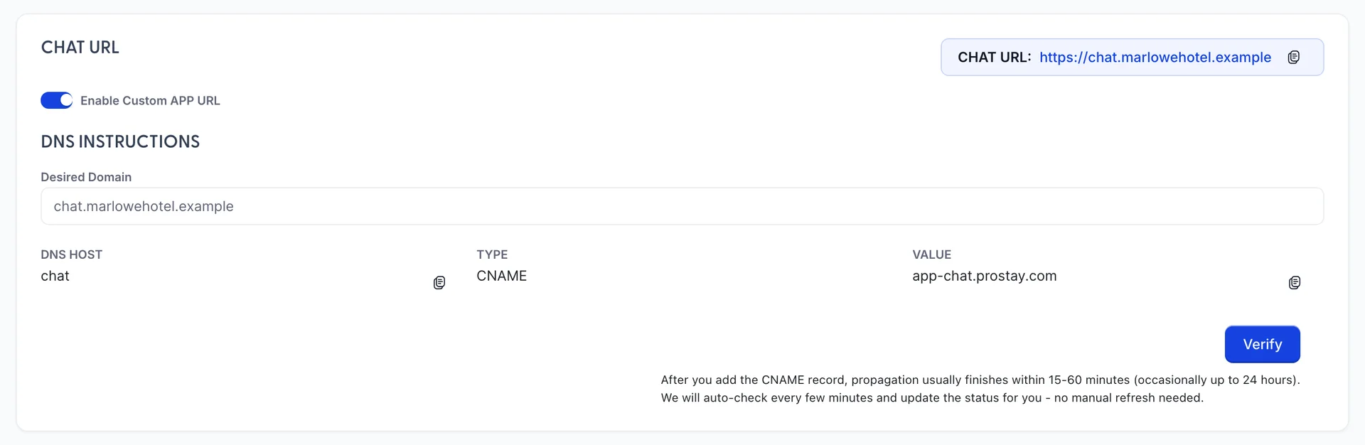 The CHAT URL card with Enable Custom APP URL switched on. The pill at the top now reads CHAT URL: https://chat.marlowehotel.example. A DNS INSTRUCTIONS heading has appeared, with Desired Domain reading chat.marlowehotel.example and three columns below it: DNS HOST reading chat, TYPE reading CNAME, and VALUE reading app-chat.prostay.com, with a copy button beside the host and the value. A Verify button sits at the right, above a note saying propagation usually finishes within 15 to 60 minutes and the status is checked automatically.