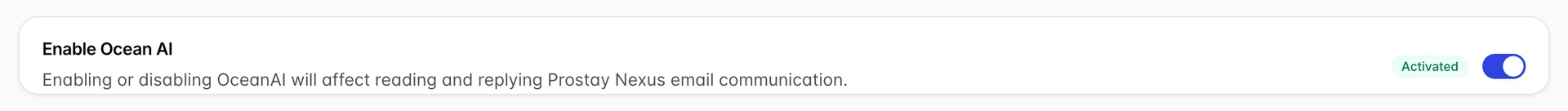 The Enable Ocean AI card at the top of General AI System Settings. Its subtitle reads Enabling or disabling OceanAI will affect reading and replying Prostay Nexus email communication, and a green Activated badge sits at the right.