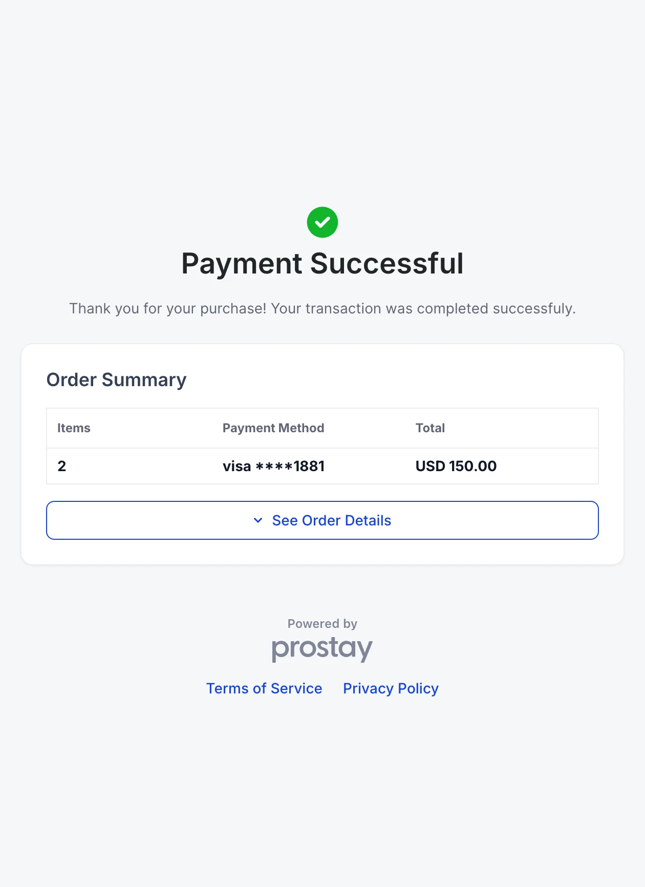 La même page pour un lien ne donnant pas lieu à une réservation : une coche verte, l'en-tête « Payment Successful » (Traitement des paiements) et une rubrique « Order Summary » (Détails de la transaction) répertoriant deux opérations réglées par carte Visa se terminant par 1881 pour un montant de 150 dollars américains, avec un bouton « See Order Details » (Vérifier les paiements) masqué en dessous.